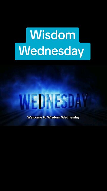 Wisdom Wednesday