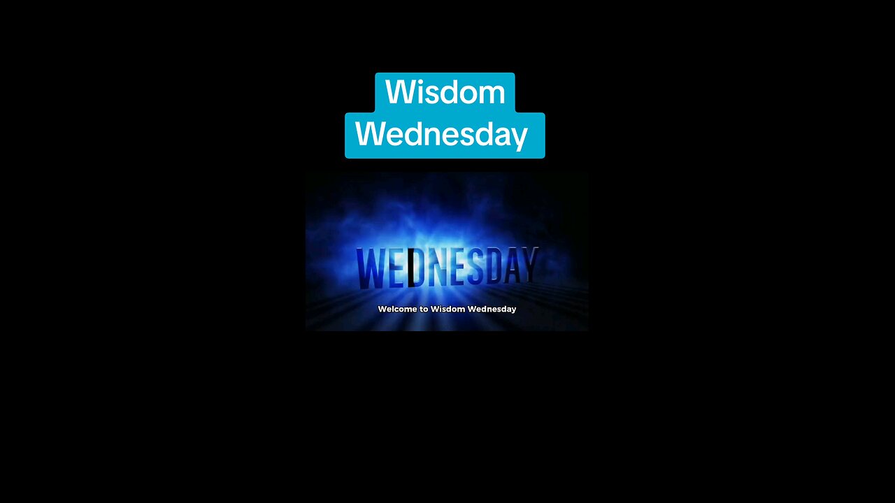 Wisdom Wednesday