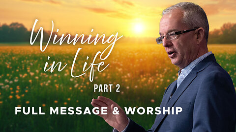 Winning in Life 2 - Lawson Perdue - Sunday 2nd Service - 03/02/25