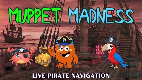 Muppet Madness! Live Pirate Navigation!