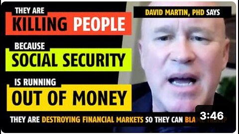 They are killing people because Social Security is running out of money, says David Martin, PhD