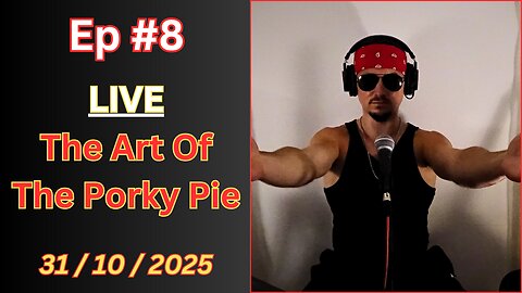 Ep #8 - The Art Of The Porky Pie