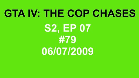 GTA IV: The Cop Chase S2 E07