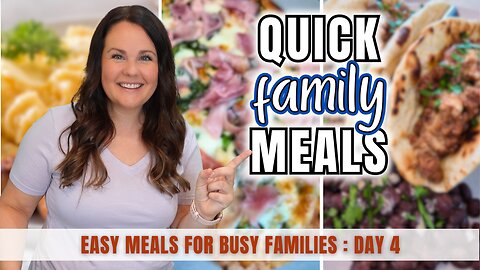 Quick Family Meals You’ll Actually Want to Make (Day 4)