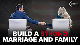 How to Build a Strong Marriage and Family | Charlie Kirk