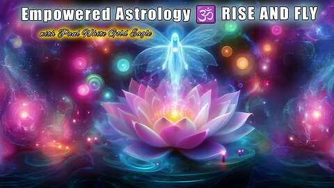 Empowered Astrology 🕉 RISE AND FLY 🕉 From Eclipse to Empowerment 🕉 Call to Action 🕉 Road to Freedom