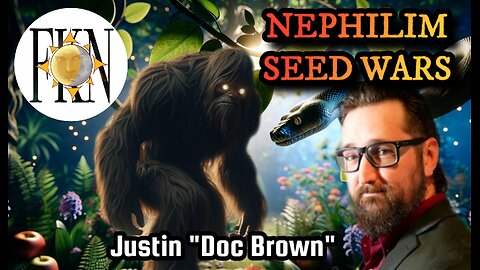 The Epic of Esau: The Birthright & Seed War, Connecting Nephilim to Sasquatch | Justin Doc Brown
