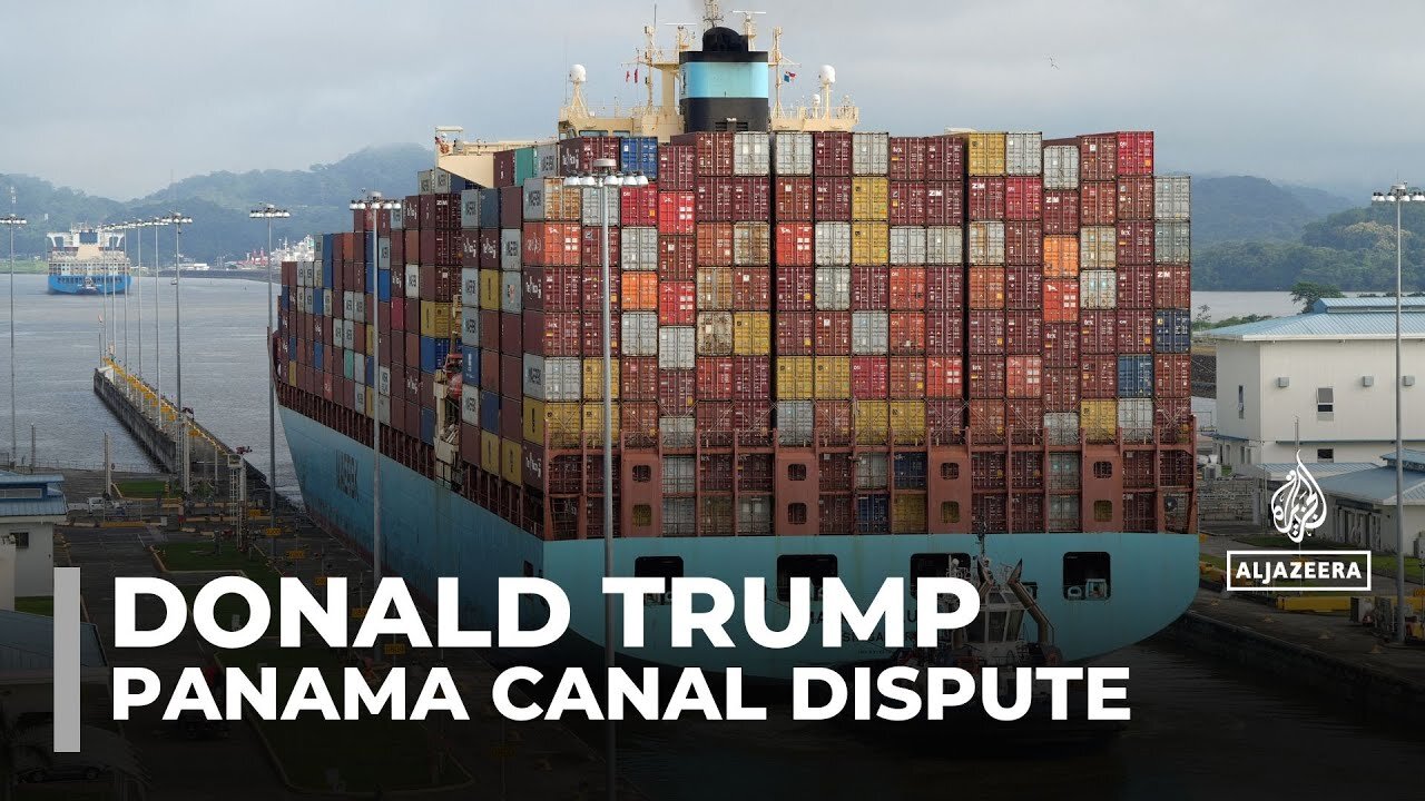 Trump threatens to take back control of Panama Canal over ‘ridiculous fees’