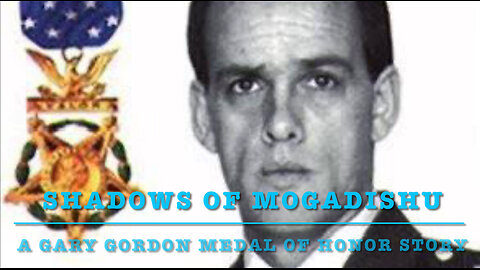 Shadows of Mogadishu: A Gary Gordon Medal of Honor Story - Official Music Video