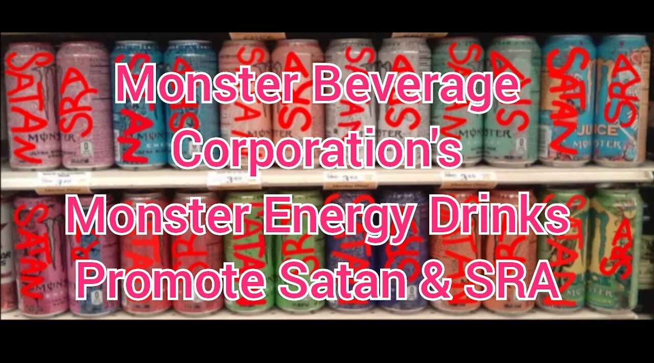 Monster Beverage Corporation's Monster Energy Drinks Promote Satan & SRA