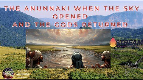 The Anunnaki When the Sky Opened and the Gods Returned.