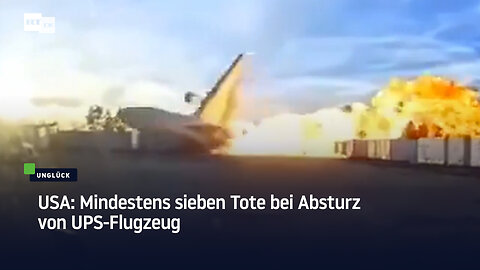 USA: Mindestens sieben Tote bei Absturz von UPS-Flugzeug