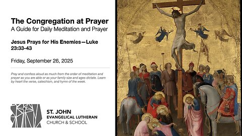 Jesus Prays for His Enemies—Luke 23:33-43