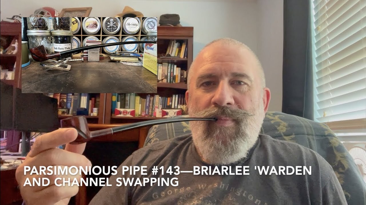 Parsimonious Pipe #143—Briarlee Churchwarden and Channel Swapping