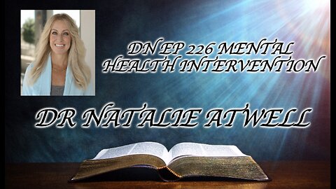 Deplorable Nation Ep 226 Mental Health Intervention with Dr Natalie Atwell