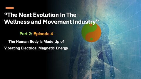 The Human Body is Made Up of Vibrating Magnetic Energy