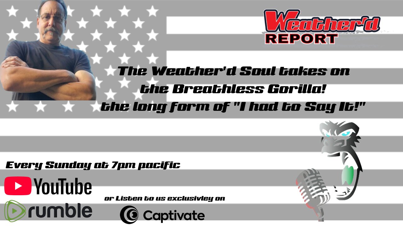 The Weather'd Soul takes on the Breathless Gorilla