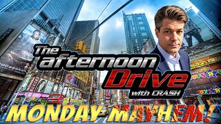 The Afternoon Drive™ - Monday Mayhem!