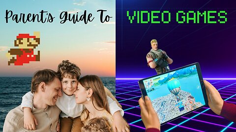 Parent's Guide To Video Games (Intro)