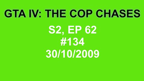 GTA IV: The Cop Chase S2 E62