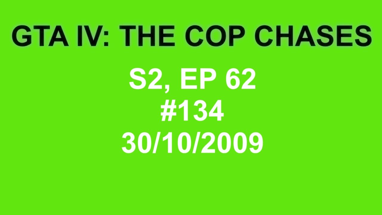 GTA IV: The Cop Chase S2 E62