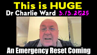 Charlie Ward "This is HUGE" 3.13.2Q25 - An Emergency Reset Coming