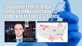 Legislative Efforts To Ban COVID-19 mRNA Injections Underway In Eight U.S. States!