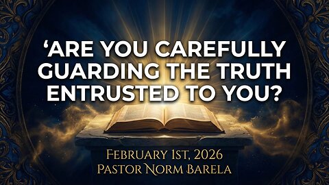 Are You Carefully Guarding the Truth Entrusted to You?