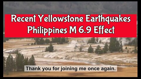 Recent Yellowstone Earthquakes: Philippines M 6.9 Effect