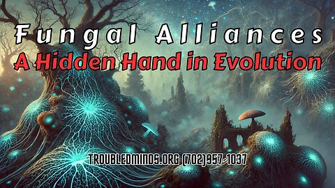 Fungal Alliances - A Hidden Hand in Evolution