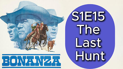 Bonanza S1E15 The Last Hunt