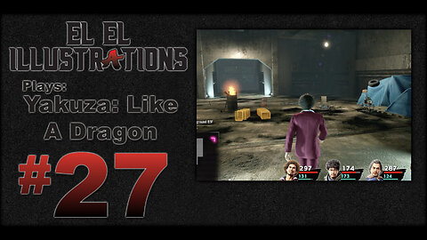 El El Plays Yakuza Like a Dragon Episode 27: Down We Go