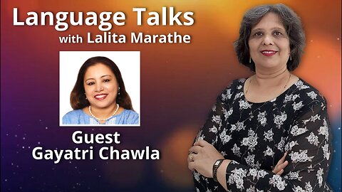 Language Talks - Gayatri Chawla Interviewed by Dr Lalita Marathe