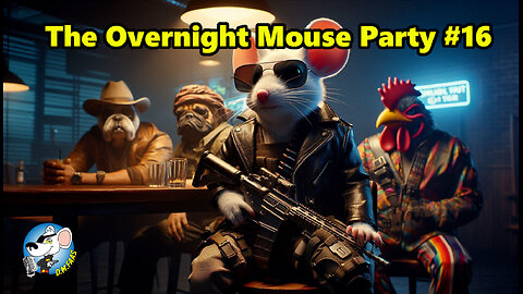 The Overnight Mouse Party #16