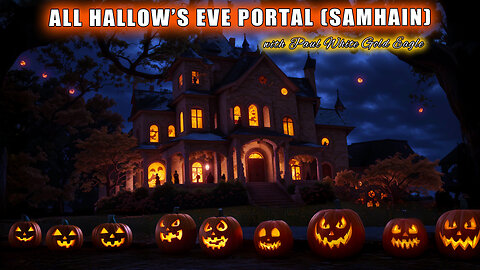 ALL HALLOWS EVE PORTAL (SAMHAIN) 🕉 PASSAGE THROUGH THE VEIL OF WORLDS * High Council of Melchizedek