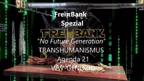 "No Future Generation" 🏴‍☠️ Transhumanismus 🤖Depop ☠️ Agenda21 💉 Mega📽️Zapp-V6