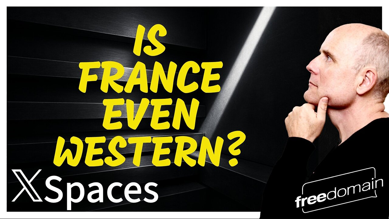 Is France Even Western? Twitter/X Space