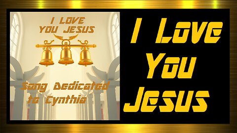 I Love You Jesus