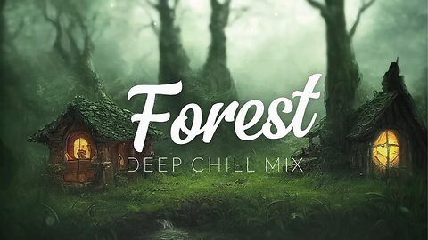 Forest | Deep Chill Mix