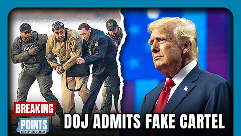 Trump DOJ ADMITS Maduro Cartel Is FAKE
