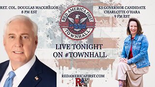 #TOWNHALL Col. Macgregor, Carlotte O'Hara, and INTEL Tonight 8PM EST on RedAmericaFirst.com