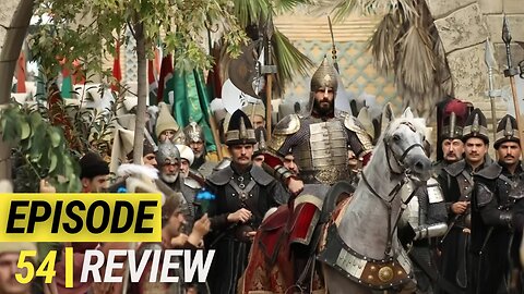 Sultan Mehmed Fatih Season 3 Episode 54 Review in Urdu