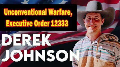 Derek Johnson BIG Intel 12.24.24 - Unconventional Warfare, Executive Order 12333