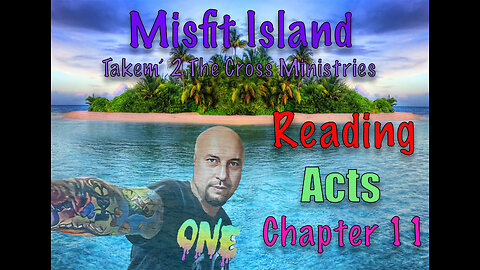 Acts Chapter 11 - Then God has also Granted to the Gentiles Repentance to Life! Are You Ready?