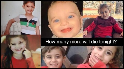 HOW MANY MORE CHILDREN WILL DIE TONIGHT?