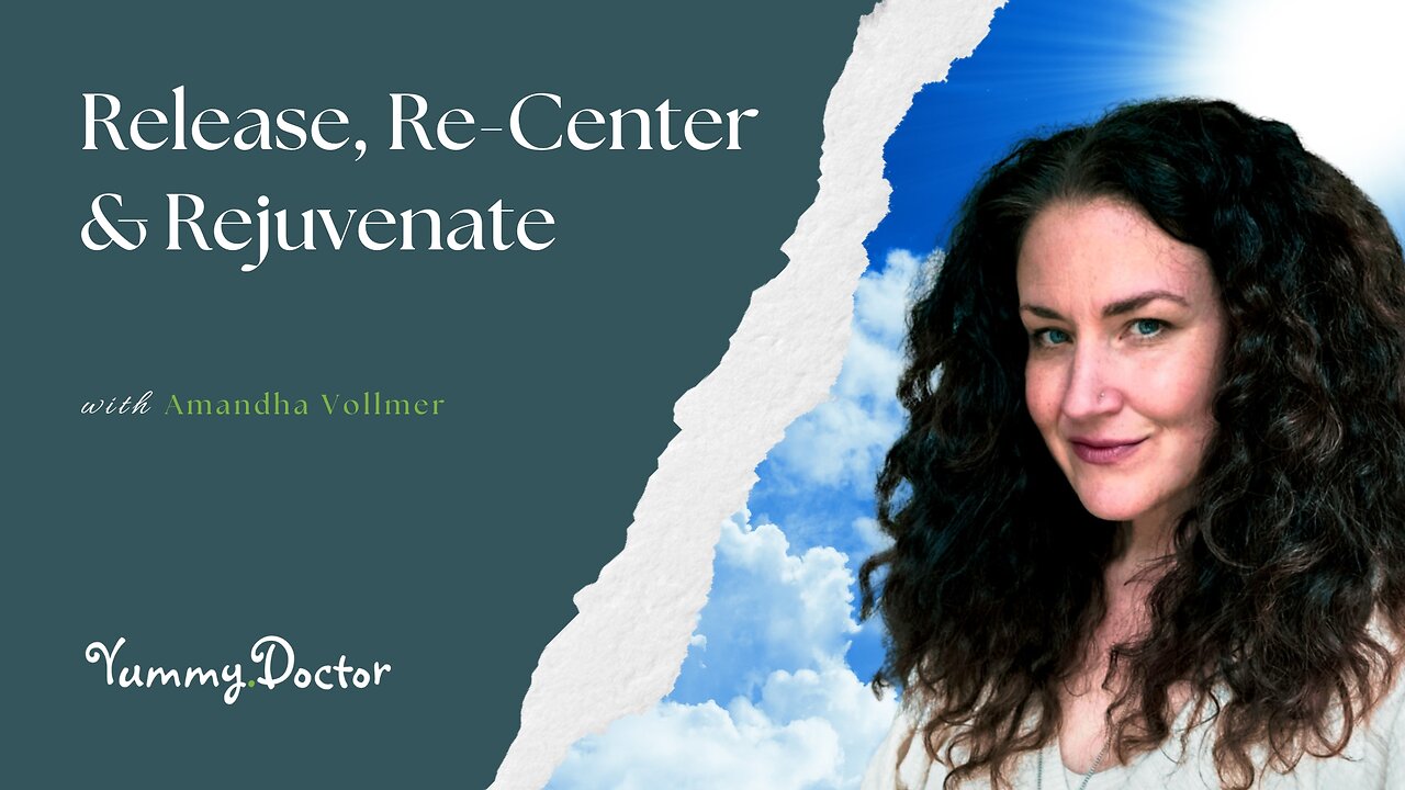 Release, Re-Center & Rejuvenate