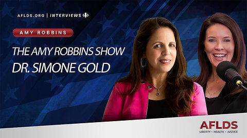 The Amy Robbins Show with Dr. Simone Gold