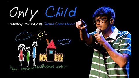 Problems of an ONLY CHILD | Stand-Up Comedy by Shamik Chakrabarti