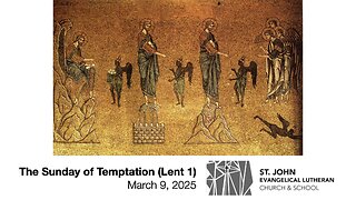 The Sunday of Temptation (Lent 1) — March 9, 2025