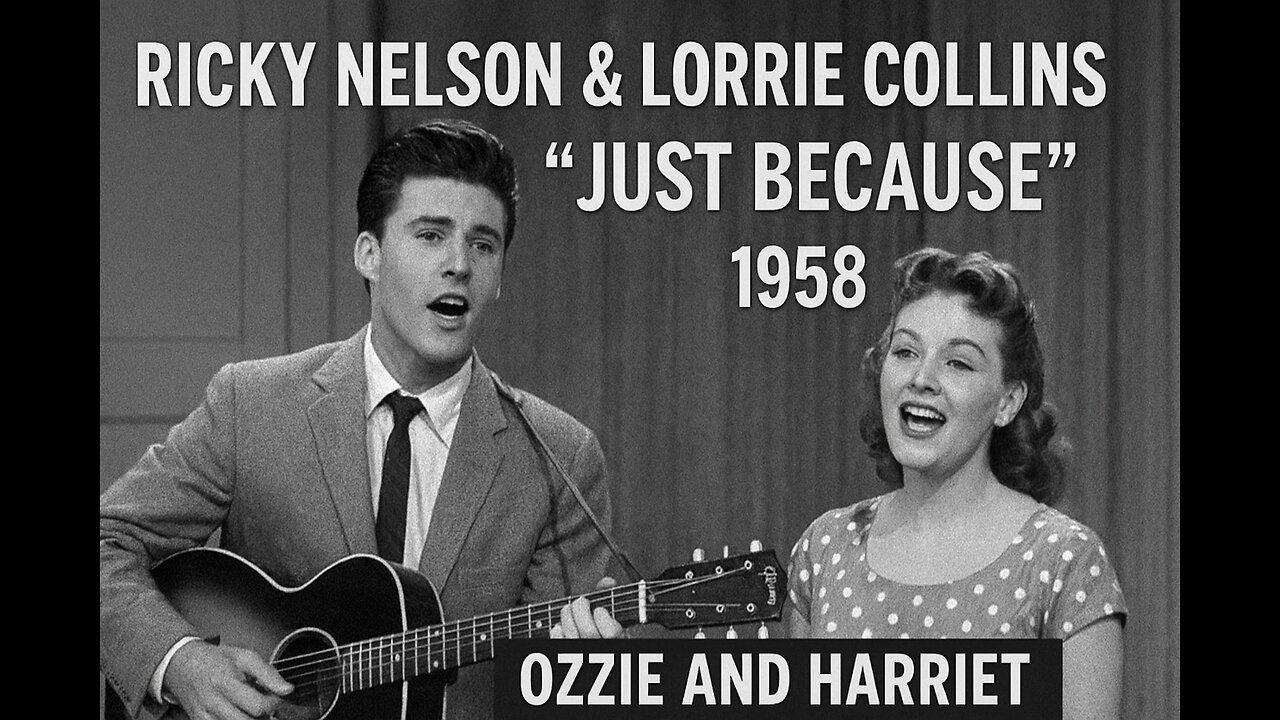 Ricky Nelson & Lorrie Collins Highlights – “Just Because” (1958) Rare Ozzie and Harriet Performance